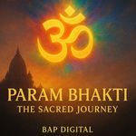 Param Bhakti – The Sacred Journey - Jeet Sarkar Song Download